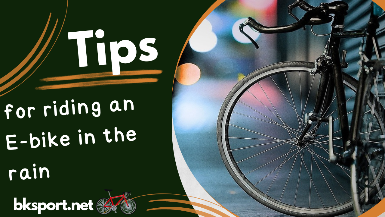 Tips for riding an E-bike in the rain