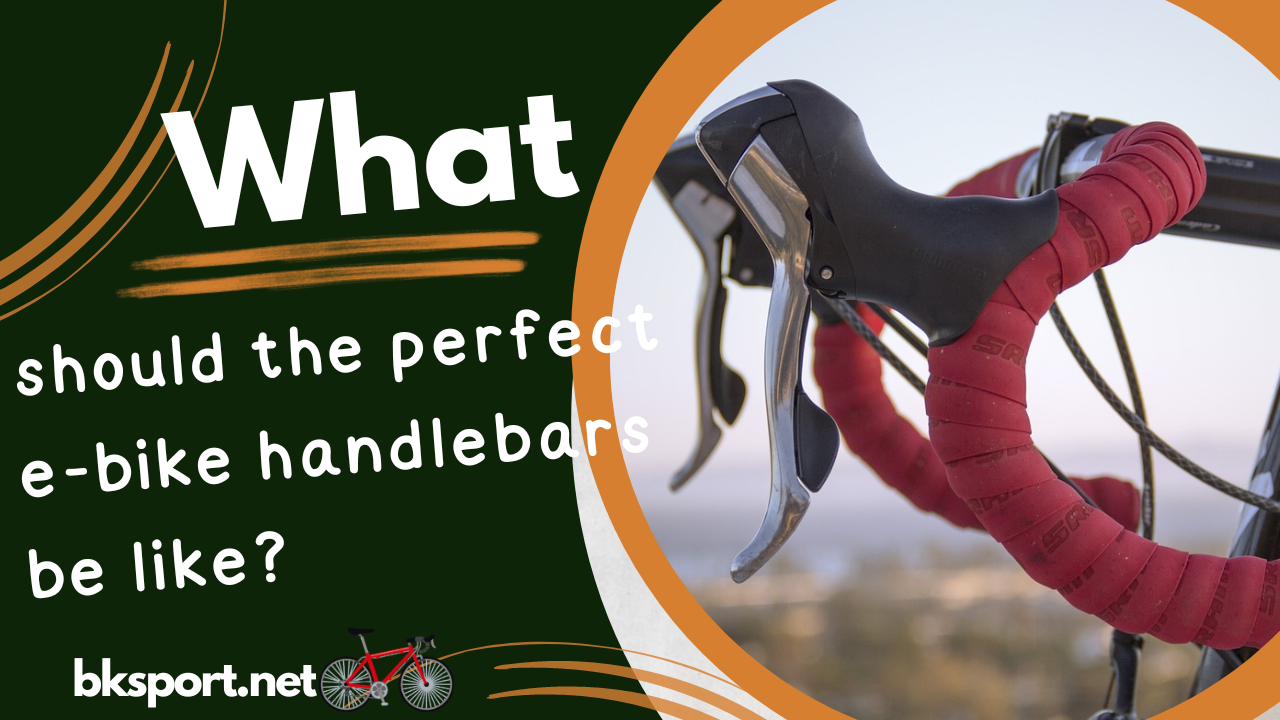 What should the perfect e-bike handlebars be like?