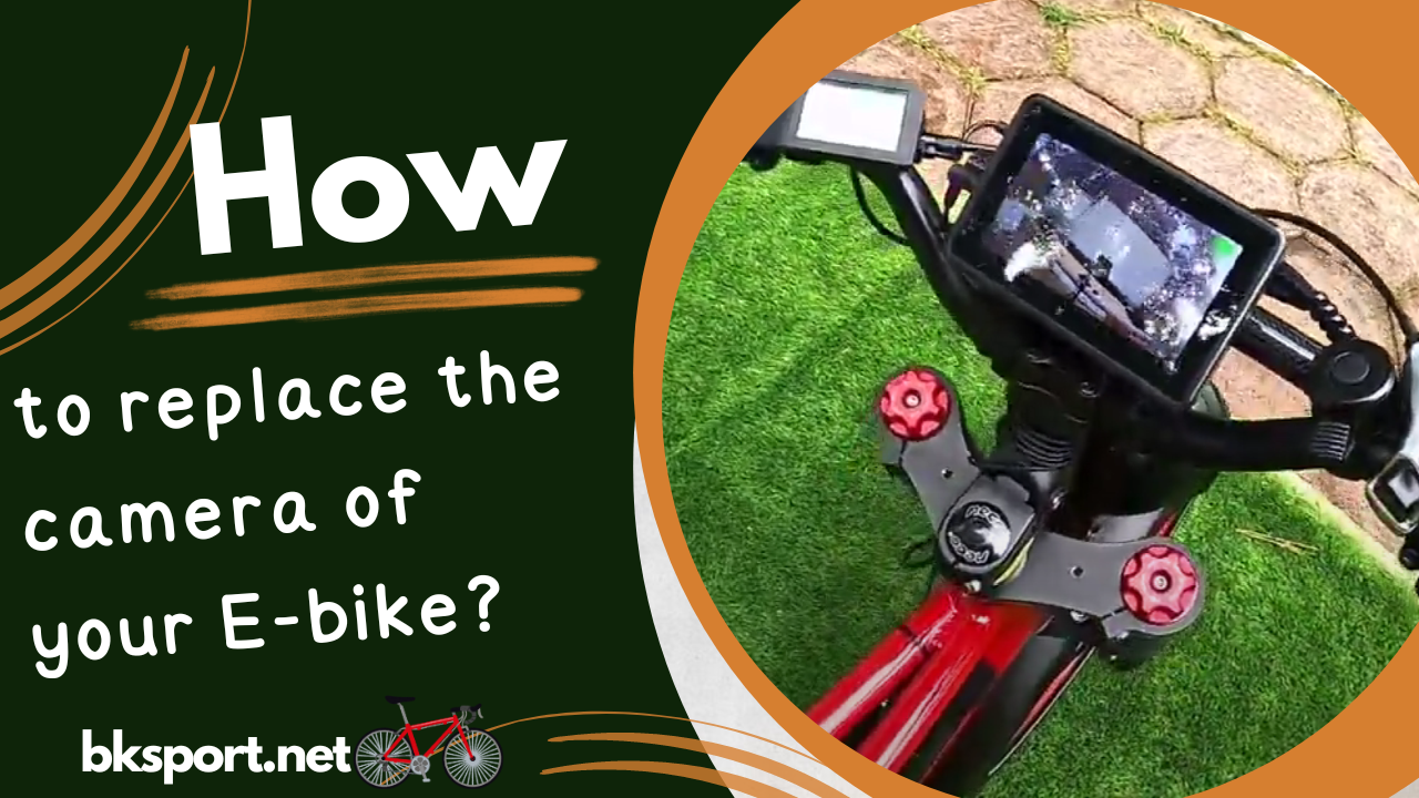 How to replace the camera of your E-bike?